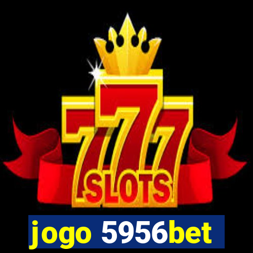 jogo 5956bet